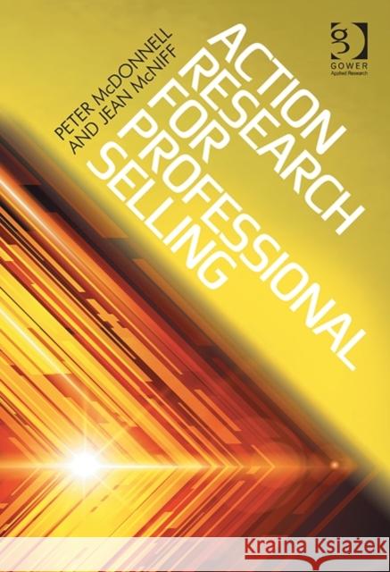 Action Research for Professional Selling Peter McDonnell Jean McNiff  9781409464075 Ashgate Publishing Limited - książka