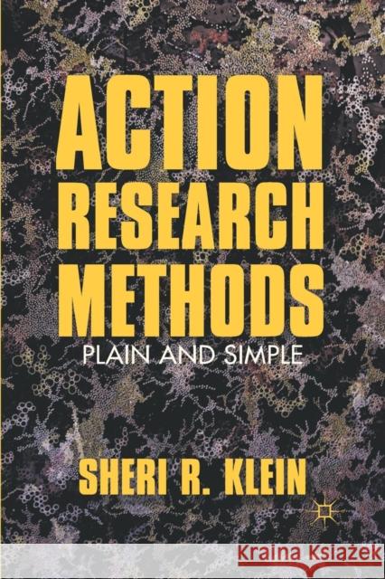 Action Research Methods: Plain and Simple Klein, S. 9781349295609 Palgrave MacMillan - książka