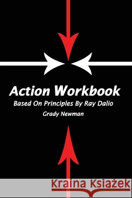 Action Workbook Based On Principles By Ray Dalio Grady Newman 9781642046274 Yael Manor - książka