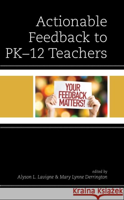 Actionable Feedback for Pk-12 Teachers LaVigne, Alyson L. 9781475866186 Rowman & Littlefield Publishers - książka