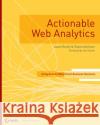 Actionable Web Analytics: Using Data to Make Smart Business Decisions Burby, Jason 9780470124741 Sybex