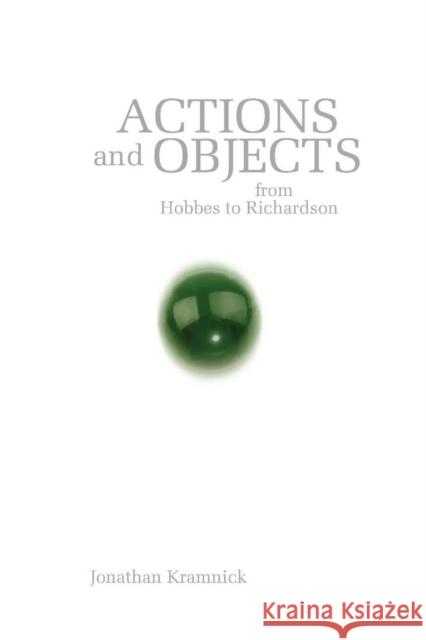 Actions and Objects from Hobbes to Richardson Jonathan Kramnick 9780804770514 Stanford University Press - książka