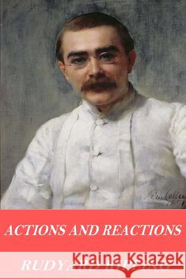 Actions and Reactions Rudyard Kipling 9781541095540 Createspace Independent Publishing Platform - książka