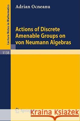 Actions of Discrete Amenable Groups on Von Neumann Algebras Ocneanu, Adrian 9783540156635 Springer - książka