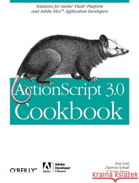 ActionScript 3.0 Cookbook Joey Lott Darron Schall Keith Peters 9780596526955 O'Reilly Media - książka