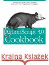 ActionScript 3.0 Cookbook: Solutions for Flash Platform and Flex Application Developers Lott, Joey 9780596526955 O'Reilly Media