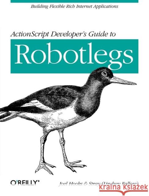 ActionScript Developer's Guide to Robotlegs: Building Flexible Rich Internet Applications Hooks, Joel 9781449308902  - książka