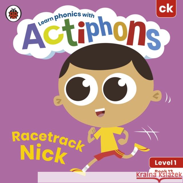 Actiphons Level 1 Book 13 Racetrack Nick: Learn phonics and get active with Actiphons! Ladybird 9780241390214 Penguin Random House Children's UK - książka