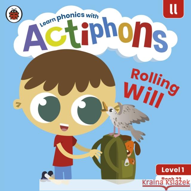 Actiphons Level 1 Book 22 Rolling Will: Learn phonics and get active with Actiphons! Ladybird 9780241390306 Ladybird - książka