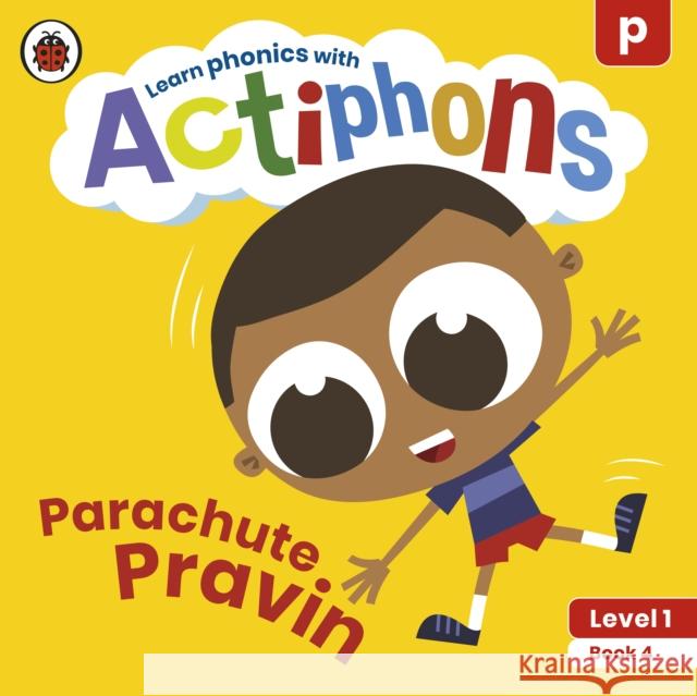 Actiphons Level 1 Book 4 Parachute Pravin: Learn phonics and get active with Actiphons! Ladybird 9780241390122 Ladybird - książka