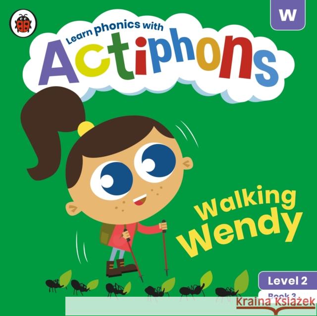 Actiphons Level 2 Book 3 Walking Wendy: Learn phonics and get active with Actiphons! Ladybird 9780241390351 Penguin Random House Children's UK - książka