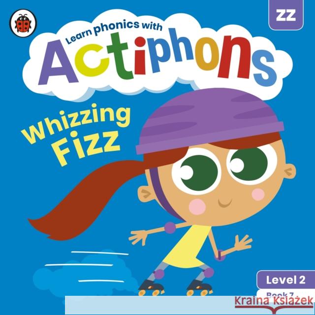 Actiphons Level 2 Book 7 Whizzing Fizz: Learn phonics and get active with Actiphons! Ladybird 9780241390399 Penguin Random House Children's UK - książka