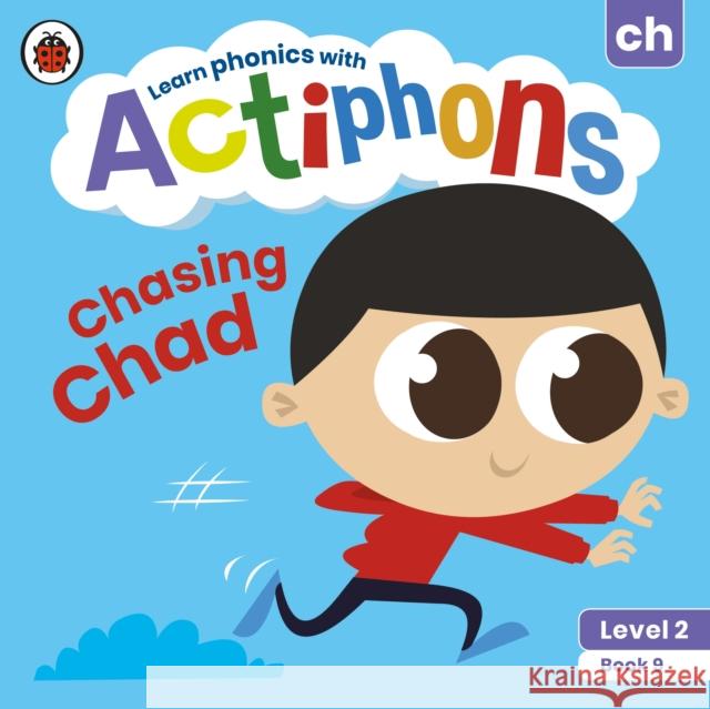 Actiphons Level 2 Book 9 Chasing Chad: Learn phonics and get active with Actiphons! Ladybird 9780241390412 Ladybird - książka