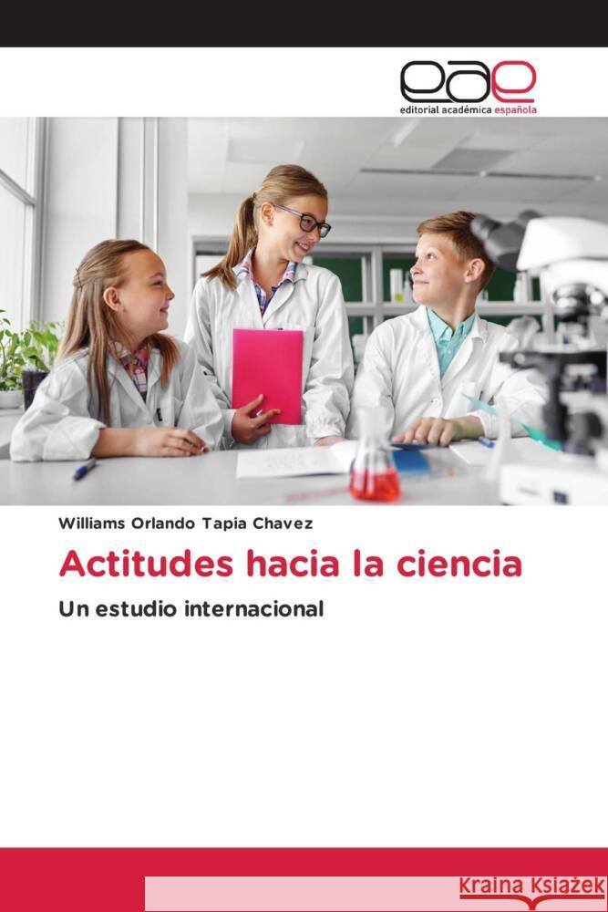 Actitudes hacia la ciencia Tapia Chavez, Williams Orlando 9786203881844 Editorial Académica Española - książka