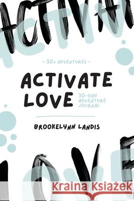 Activate Love Landis Brooke L Landis 9798985491111 Brooke Landis - książka