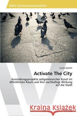 Activate The City Kambli, Carole 9783639486407 AV Akademikerverlag - książka