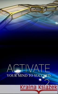Activate Your Mind to Succeed: Action Changes Things Steven Lawrence Hil 9781886528611 ASA Publishing Company - książka