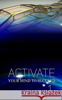 Activate Your Mind to Succeed: I was Cracked Out! (This is My Story) Hill Sr, Steven Lawrence 9780692728031 ASA Publishing Company - książka