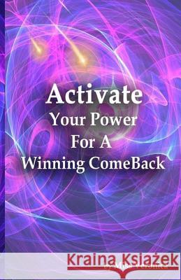 Activate Your Power For A Winning Comeback Veronica 9781543205633 Createspace Independent Publishing Platform - książka