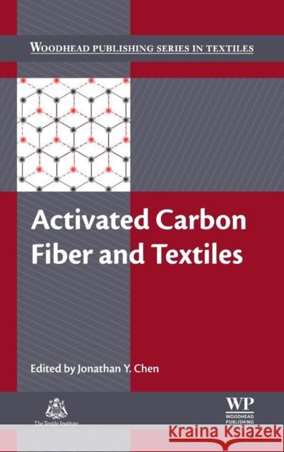 Activated Carbon Fiber and Textiles Jonathan Y. Chen 9780081006603 Woodhead Publishing - książka