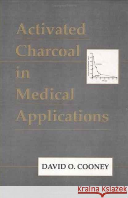 Activated Charcoal in Medical Applications David O. Cooney Cooney 9780824793005 Informa Healthcare - książka