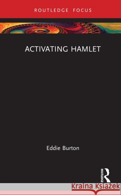 Activating Hamlet Eddie Burton 9781032964270 Routledge - książka