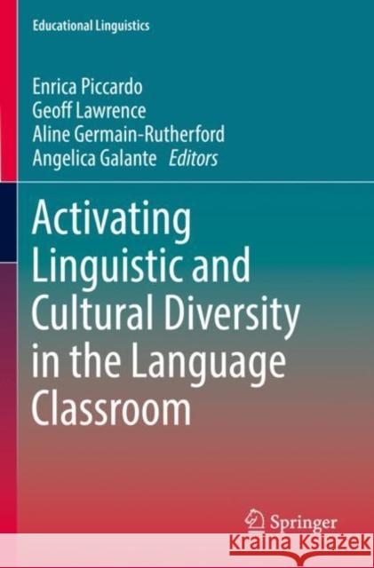 Activating Linguistic and Cultural Diversity in the Language Classroom Enrica Piccardo Geoff Lawrence Aline Germain-Rutherford 9783030871260 Springer - książka