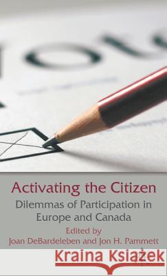 Activating the Citizen: Dilemmas of Participation in Europe and Canada Debardeleben, J. 9780230575943 Palgrave MacMillan - książka