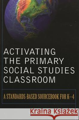 Activating the Primary Social Studies Classroom: A Standards-Based Sourcebook for K-4 Marlow, Leslie 9781578862412 Scarecrow Education - książka