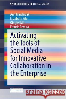 Activating the Tools of Social Media for Innovative Collaboration in the Enterprise Ann Majchrzak Elizabeth Fife Qingfei Min 9783319032290 Springer - książka