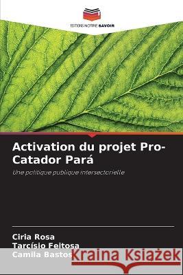 Activation du projet Pro-Catador Para Ciria Rosa Tarcisio Feitosa Camila Bastos 9786206124146 Editions Notre Savoir - książka