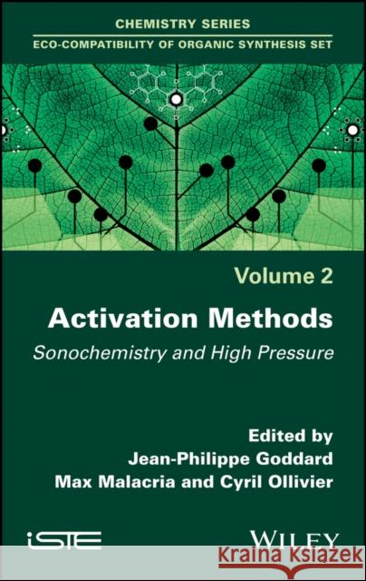 Activation Methods: Sonochemistry and High Pressure Max Malacria Jean-Philippe Goddard Cyril Oliver 9781786305107 Wiley-Iste - książka