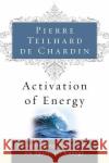 Activation of Energy Pierre Teilhar Rene Hague 9780156028172 Harvest/HBJ Book