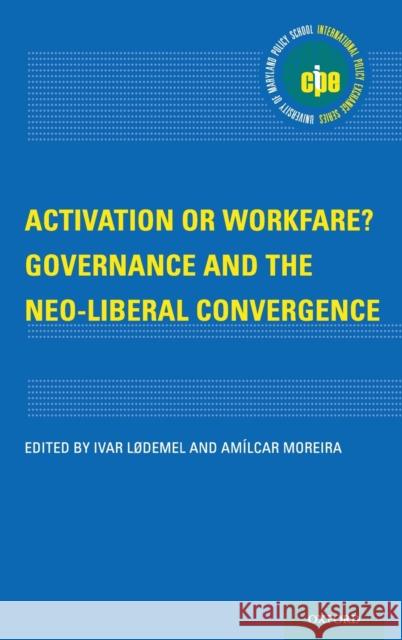Activation or Workfare? Governance and the Neo-Liberal Convergence Lodemel, Ivar 9780199773589 Oxford University Press, USA - książka
