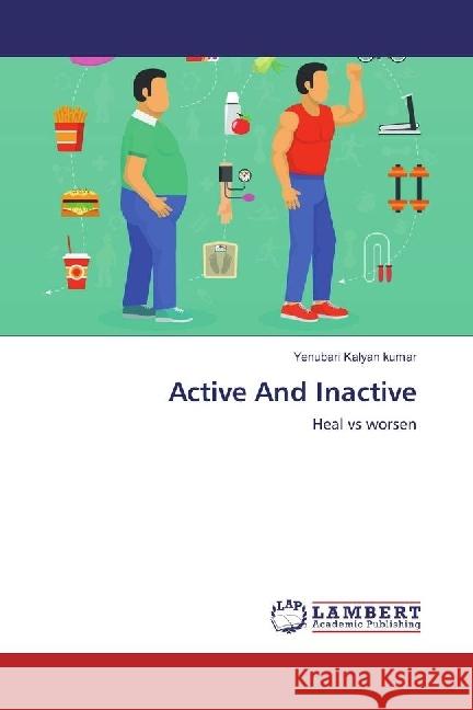 Active And Inactive : Heal vs worsen Kalyan kumar, Yenubari 9783330016712 LAP Lambert Academic Publishing - książka