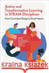 Active and Transformative Learning in STEAM Disciplines  9781837536191 Emerald Publishing Limited