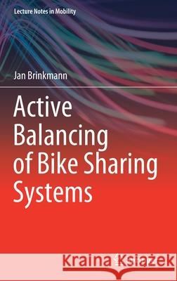 Active Balancing of Bike Sharing Systems Jan Brinkmann 9783030350116 Springer - książka