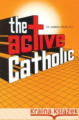 Active Catholic Gabriel Palau 9780895552389 T A N Books & Publishers - książka