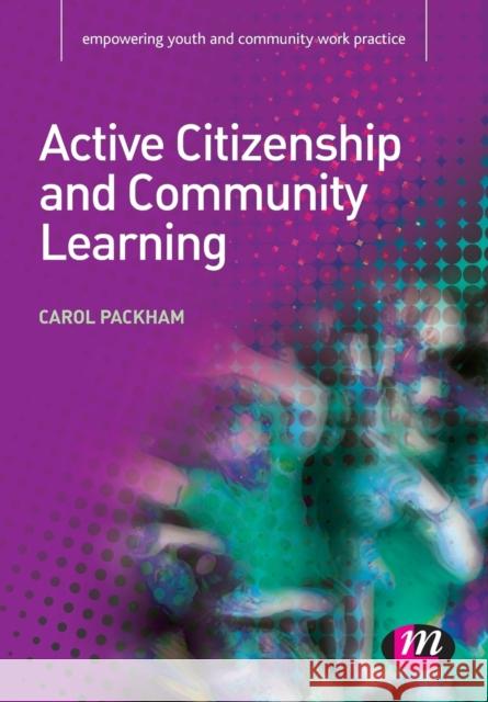 Active Citizenship and Community Learning Carol Packham 9781844451524  - książka