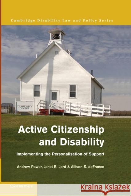 Active Citizenship and Disability: Implementing the Personalisation of Support Power, Andrew 9781107438682 Cambridge University Press - książka