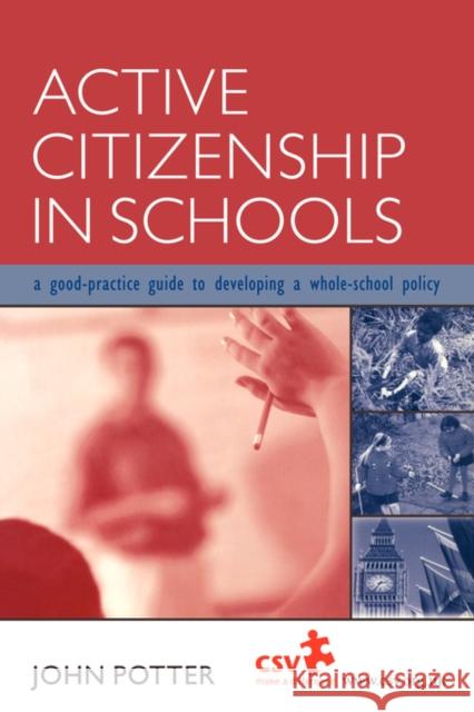 Active Citizenship in Schools: A Good Practice Guide to Developing a Whole School Policy Potter, John 9780749436186 Taylor & Francis - książka