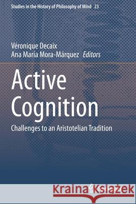 Active Cognition: Challenges to an Aristotelian Tradition V Decaix Ana Mar 9783030353063 Springer - książka