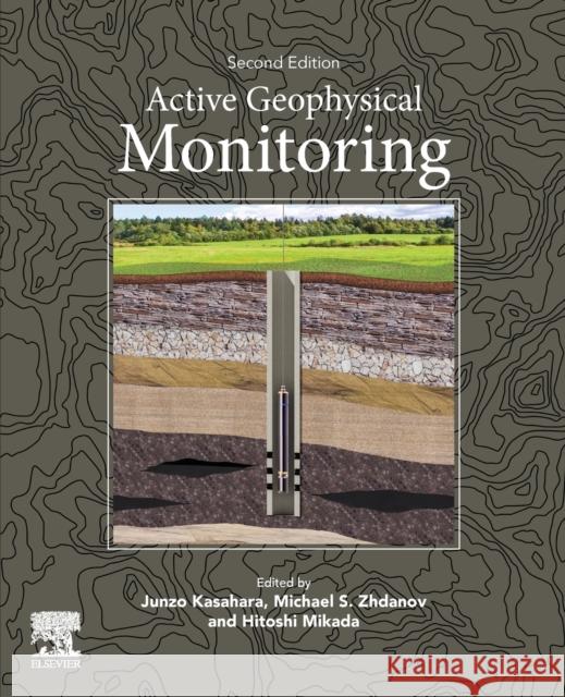 Active Geophysical Monitoring Junzo Kasahara Michael S. Zhdanov Hitoshi Mikada 9780081026847 Elsevier - książka