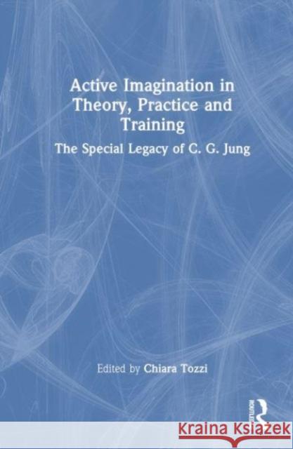 Active Imagination in Theory, Practice and Training  9781032533018 Taylor & Francis Ltd - książka