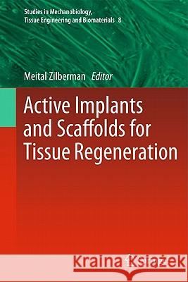 Active Implants and Scaffolds for Tissue Regeneration Meital Zilberman 9783642180644 Springer-Verlag Berlin and Heidelberg GmbH &  - książka