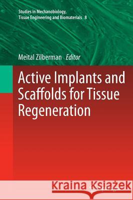 Active Implants and Scaffolds for Tissue Regeneration Meital Zilberman 9783642268120 Springer-Verlag Berlin and Heidelberg GmbH &  - książka