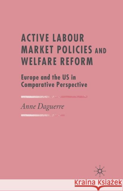 Active Labour Market Policies and Welfare Reform: Europe and the Us in Comparative Perspective Daguerre, A. 9781349542062 Palgrave MacMillan - książka
