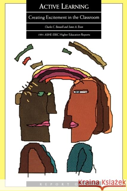 Active Learning : Creating Excitement in the Classroom Aehe 9781878380081 JOHN WILEY AND SONS LTD - książka