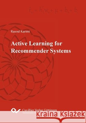 Active Learning for Recommender Systems Rasoul Karimi 9783954046928 Cuvillier - książka