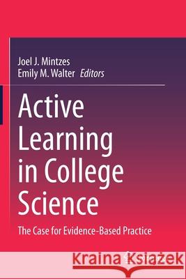 Active Learning in College Science: The Case for Evidence-Based Practice Joel J. Mintzes Emily M. Walter 9783030336028 Springer - książka